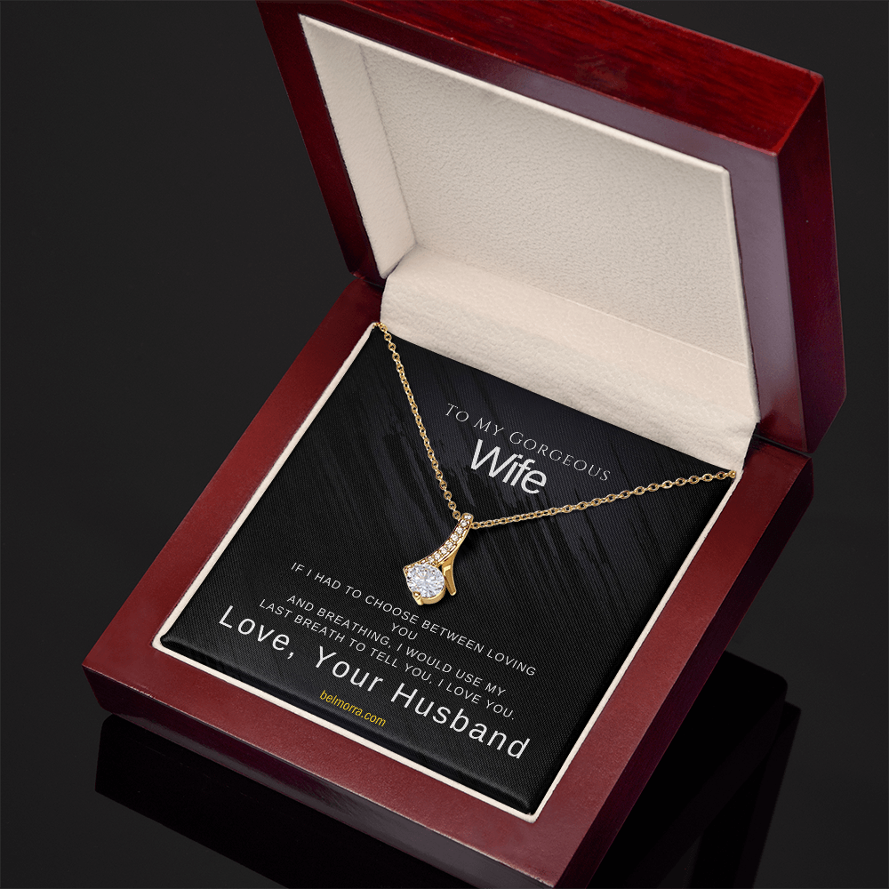 Alluring Beauty Necklace for Wife "If I Had to Choose" (Dark Elegant)