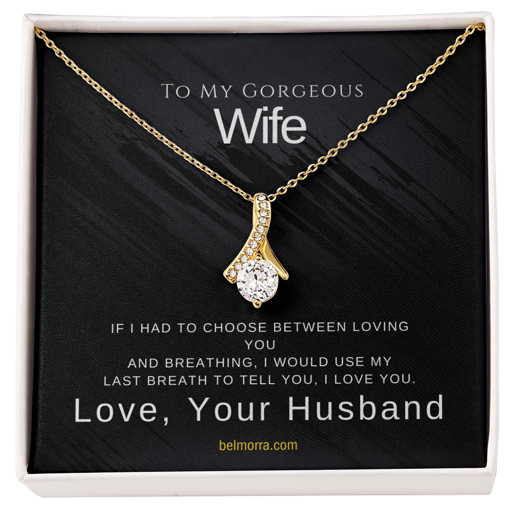 Alluring Beauty Necklace for Wife "If I Had to Choose" (Dark Elegant)