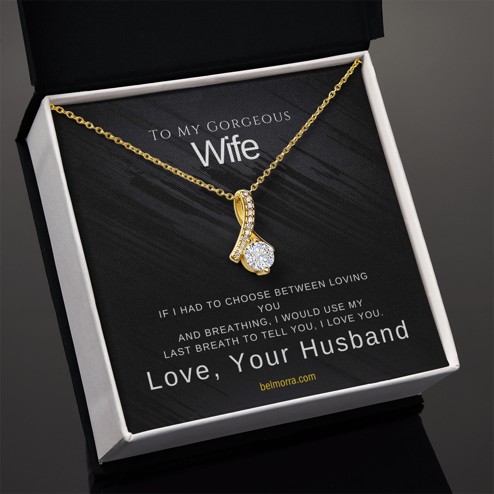 Alluring Beauty Necklace for Wife "If I Had to Choose" (Dark Elegant)