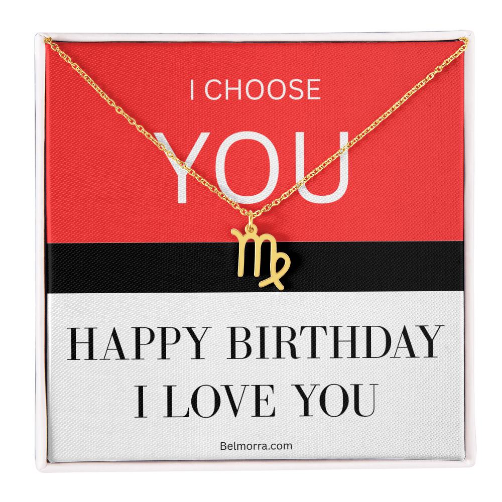Zodiac Symbol Necklace - I Choose You - Happy Birthday I Love You